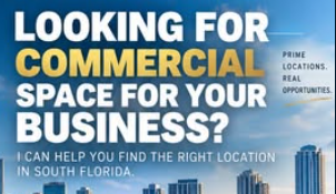 Looking for commercial space for your business? I can help you find the right location in South Florida.